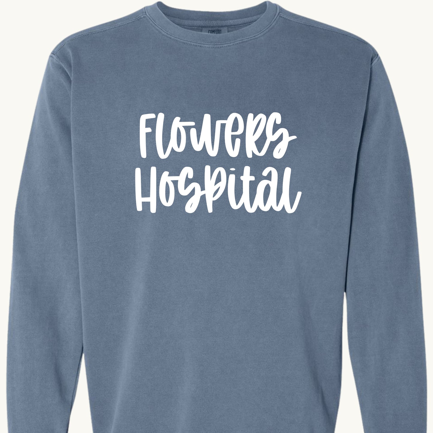 Flowers Hospital Comfort Color Sweatshirt