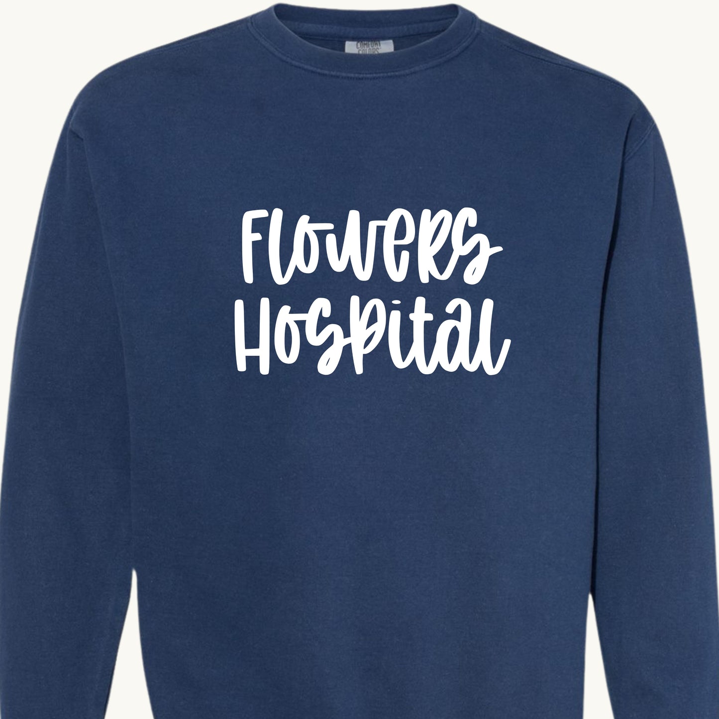 Flowers Hospital Comfort Color Sweatshirt