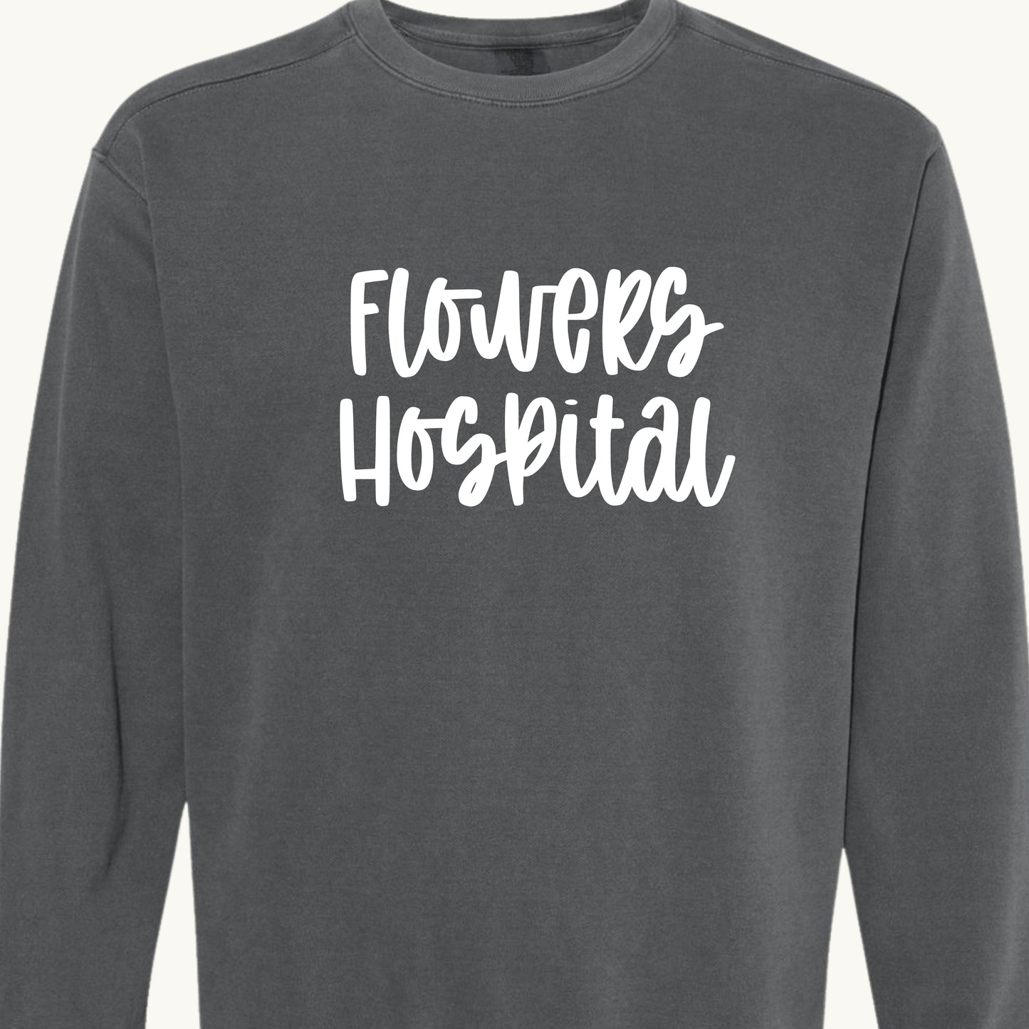 Flowers Hospital Comfort Color Sweatshirt