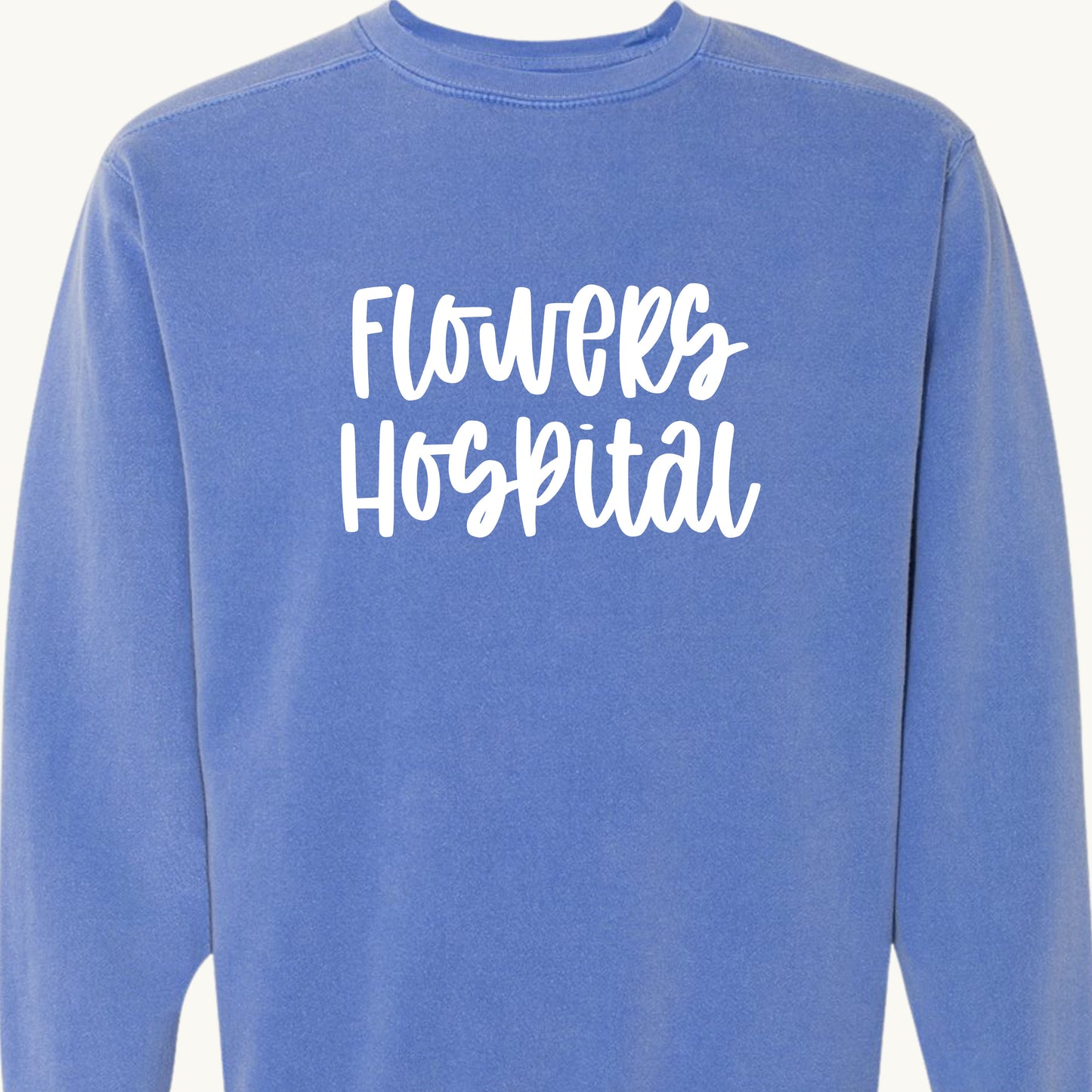 Flowers Hospital Comfort Color Sweatshirt