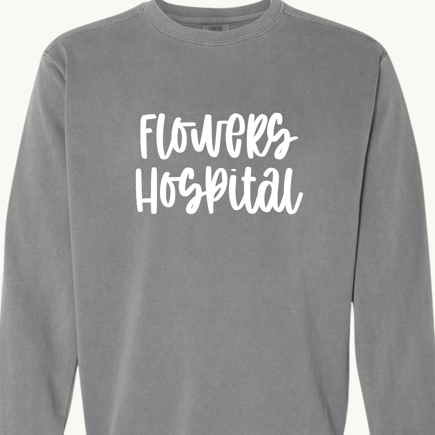 Flowers Hospital Comfort Color Sweatshirt